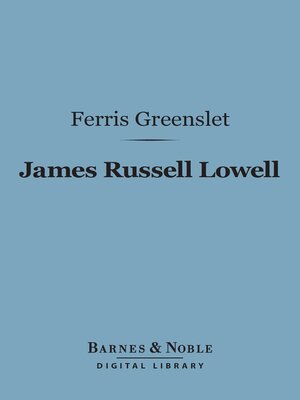 James Russell Lowell (Barnes & Noble Digital Library) - ebook